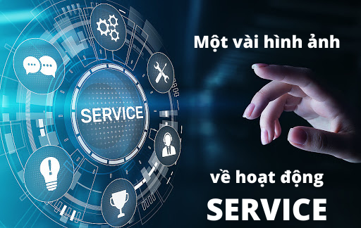 Vài hình ảnh về hoạt động service